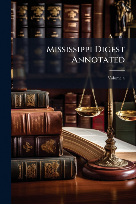 Mississippi Digest Annotated