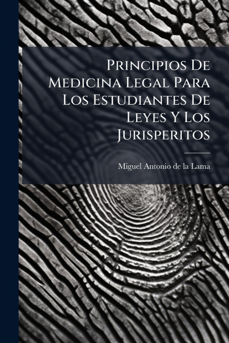 Principios De Medicina Legal Para Los Estudiantes De Leyes Y Los Jurisperitos