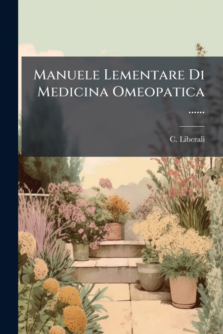 Manuele Lementare Di Medicina Omeopatica ......