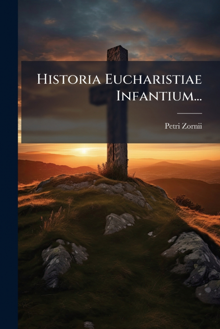 Historia Eucharistiae Infantium...
