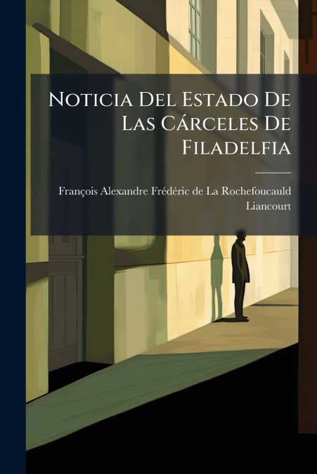 Noticia Del Estado De Las Cárceles De Filadelfia
