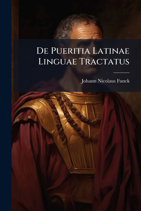 De Pueritia Latinae Linguae Tractatus