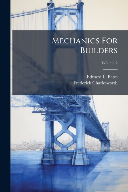 Mechanics For Builders; Volume 2