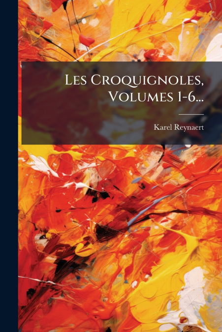 Les Croquignoles, Volumes 1-6...