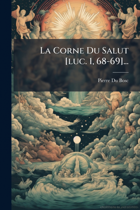 La Corne Du Salut [luc. 1, 68-69]...