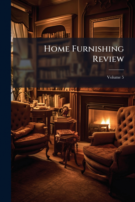 Home Furnishing Review; Volume 5