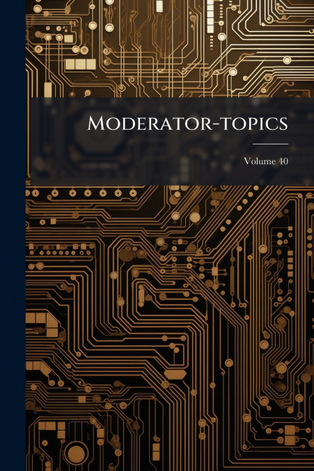 Moderator-topics; Volume 40