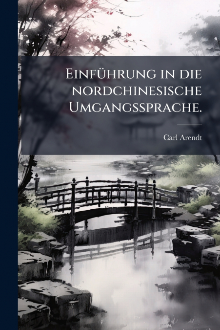 Einführung in die nordchinesische Umgangssprache.
