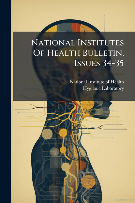 National Institutes Of Health Bulletin, Issues 34-35