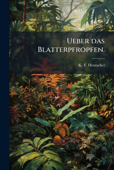 Ueber das Blatterpfropfen.