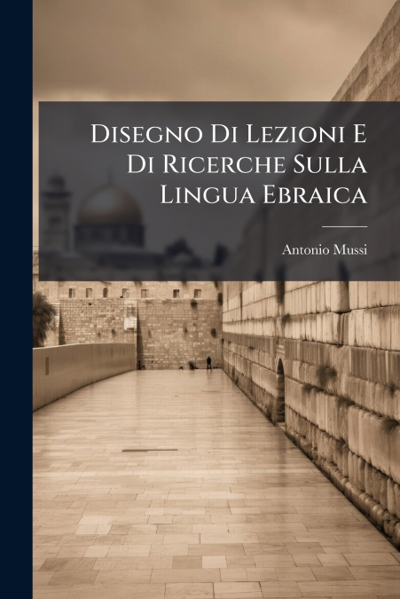 Disegno Di Lezioni E Di Ricerche Sulla Lingua Ebraica