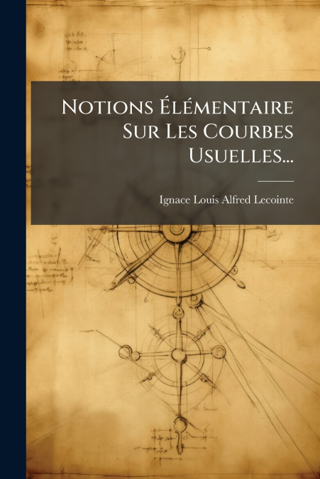 Notions Élémentaire Sur Les Courbes Usuelles...