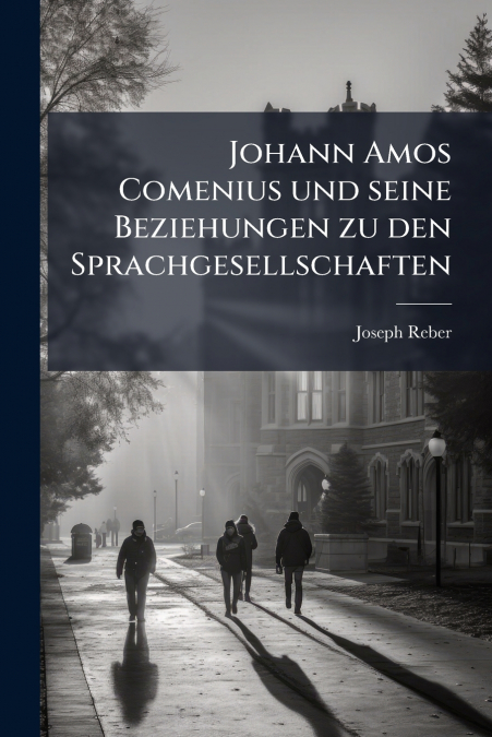 Johann Amos Comenius und seine Beziehungen zu den Sprachgesellschaften