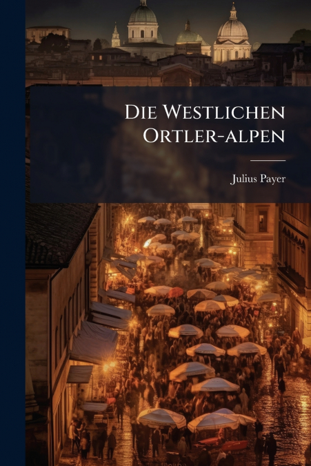 Die Westlichen Ortler-alpen