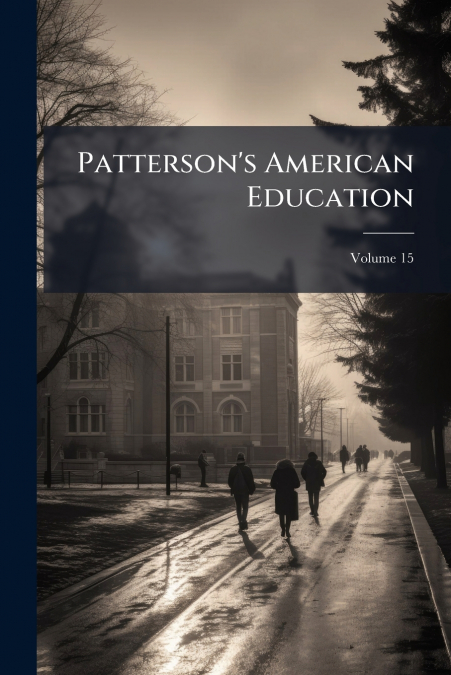 Patterson’s American Education; Volume 15