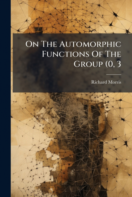 On The Automorphic Functions Of The Group (0, 3