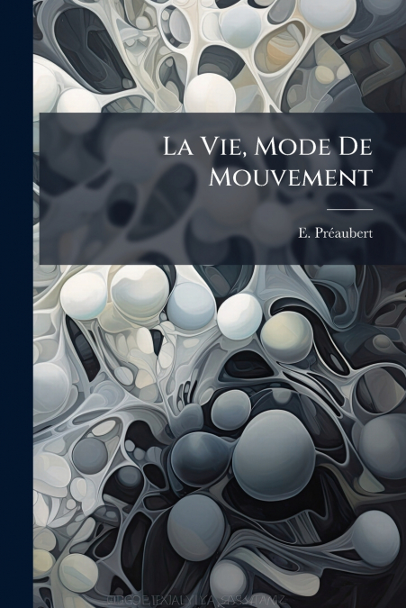 La Vie, Mode De Mouvement