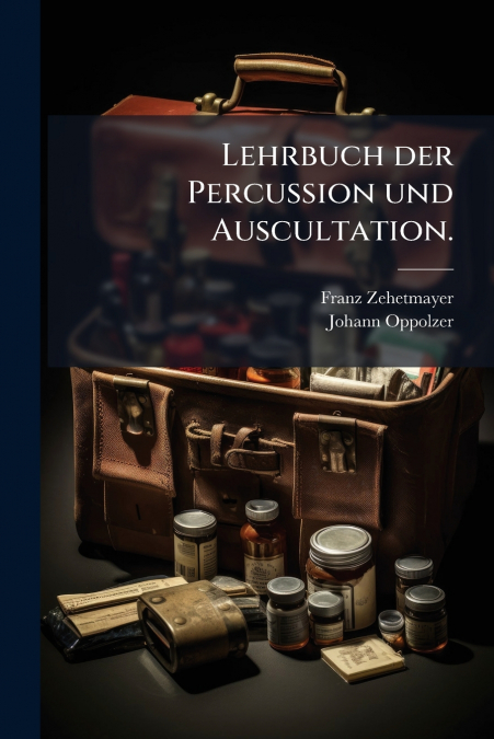 Lehrbuch der Percussion und Auscultation.
