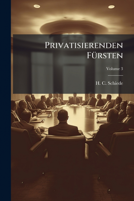 Privatisierenden Fürsten; Volume 3