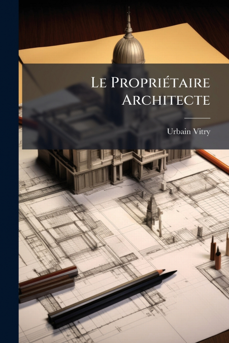 Le Propriétaire Architecte