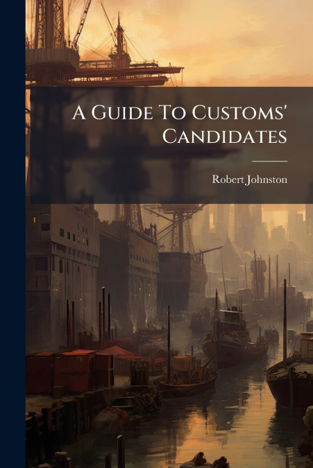 A Guide To Customs’ Candidates