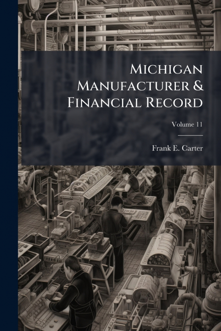 Michigan Manufacturer & Financial Record; Volume 11