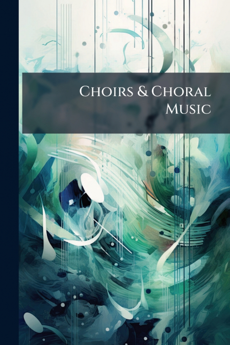 Choirs & Choral Music