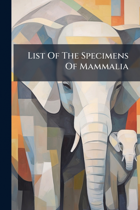 List Of The Specimens Of Mammalia