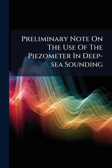 Preliminary Note On The Use Of The Piezometer In Deep-sea Sounding