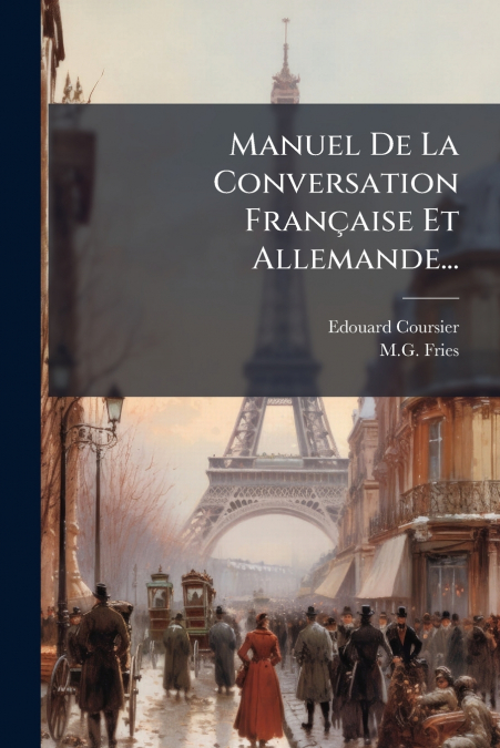 Manuel De La Conversation Française Et Allemande...