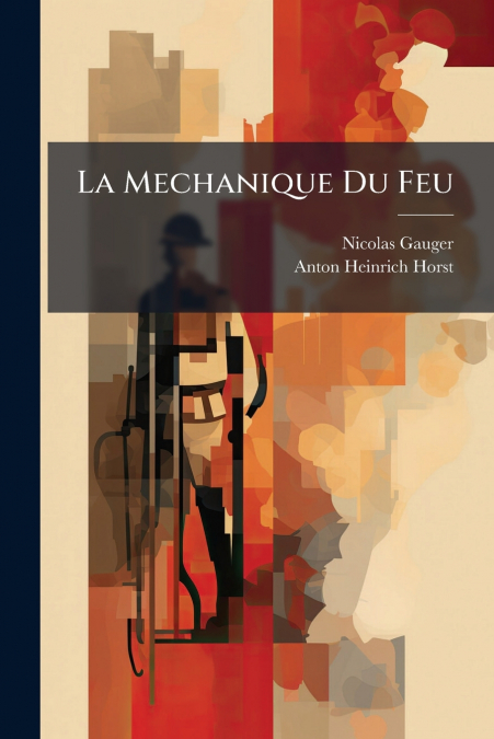 La Mechanique Du Feu
