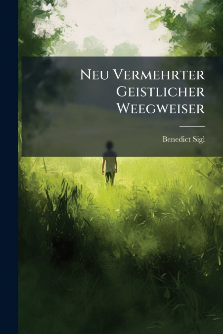 Neu Vermehrter Geistlicher Weegweiser
