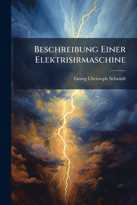 Beschreibung Einer Elektrisirmaschine
