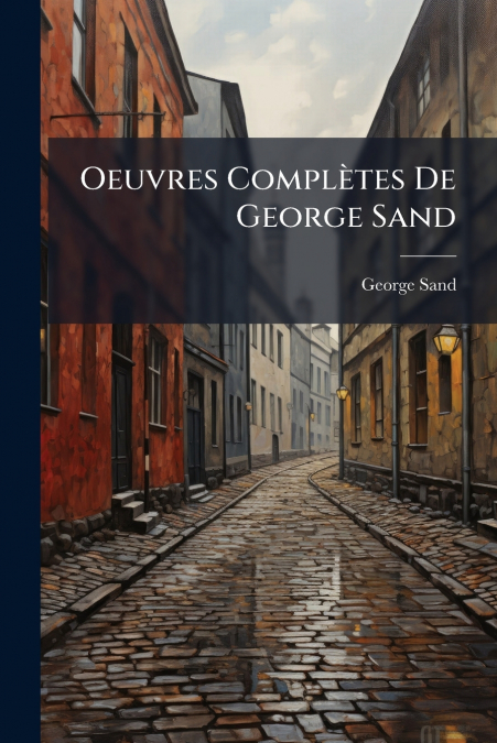 Oeuvres Complètes De George Sand