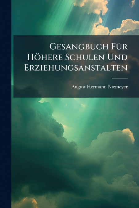 Gesangbuch Für Höhere Schulen Und Erziehungsanstalten