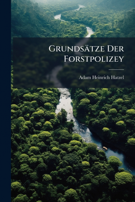 Grundsätze Der Forstpolizey
