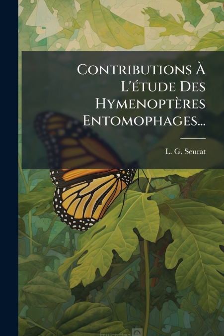 Contributions À L’étude Des Hymenoptères Entomophages...