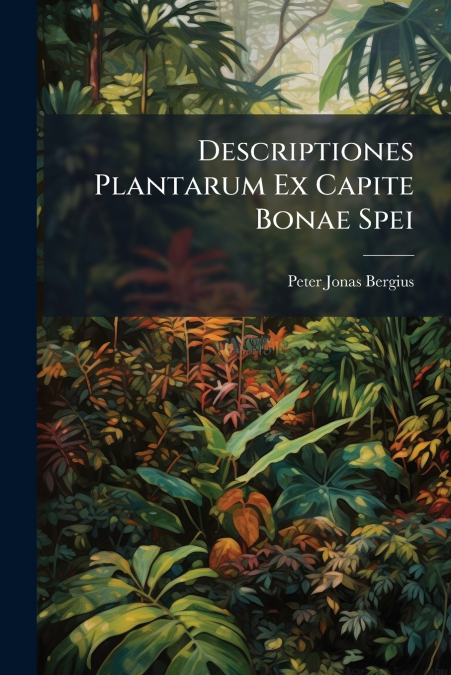 Descriptiones Plantarum Ex Capite Bonae Spei