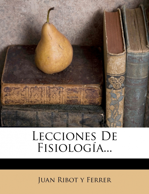 Lecciones De Fisiología...