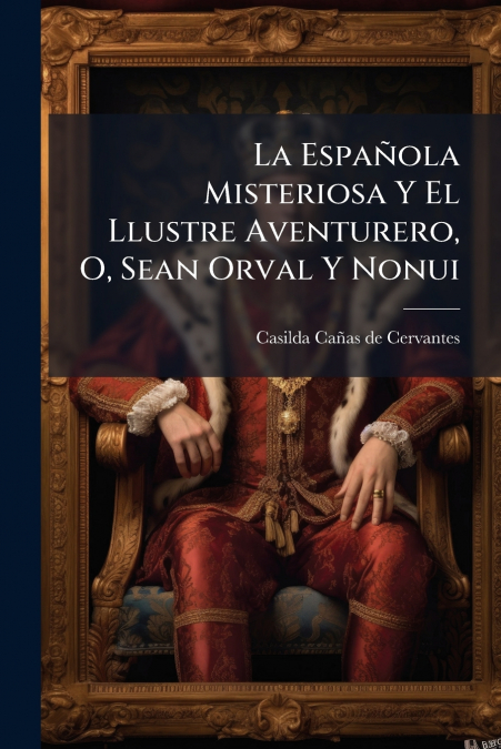 La Española Misteriosa Y El Llustre Aventurero, O, Sean Orval Y Nonui