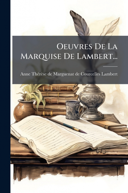 Oeuvres De La Marquise De Lambert...