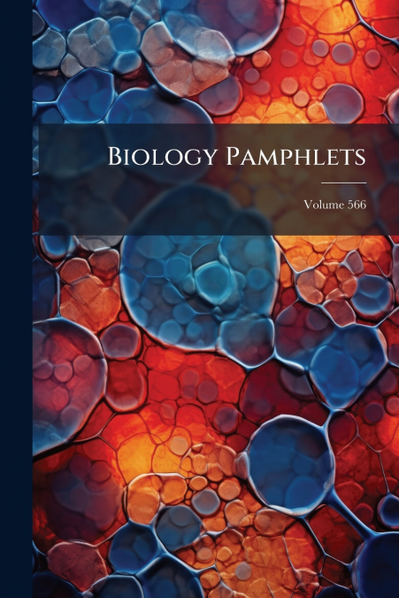 Biology Pamphlets; Volume 566