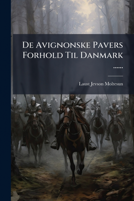 De Avignonske Pavers Forhold Til Danmark ......