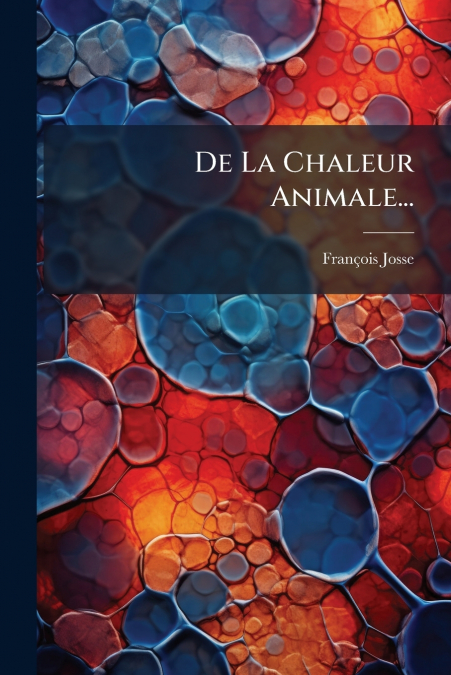 De La Chaleur Animale...