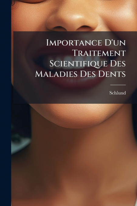 Importance D’un Traitement Scientifique Des Maladies Des Dents