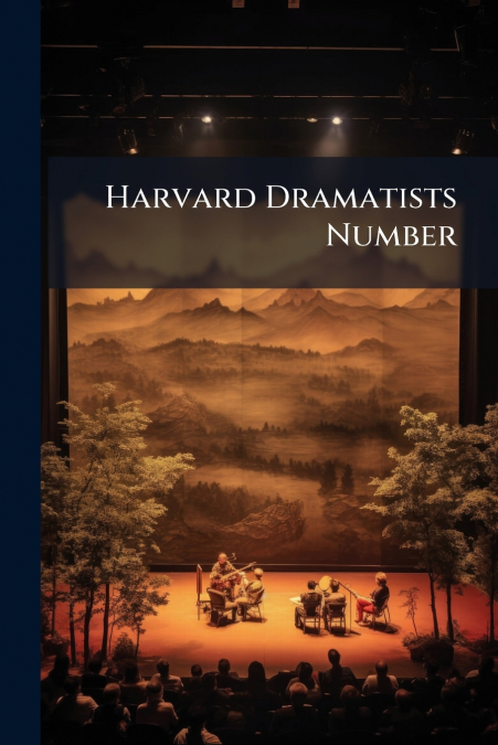 Harvard Dramatists Number
