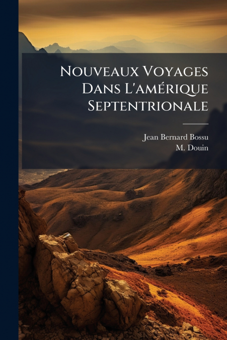 Nouveaux Voyages Dans L’amérique Septentrionale