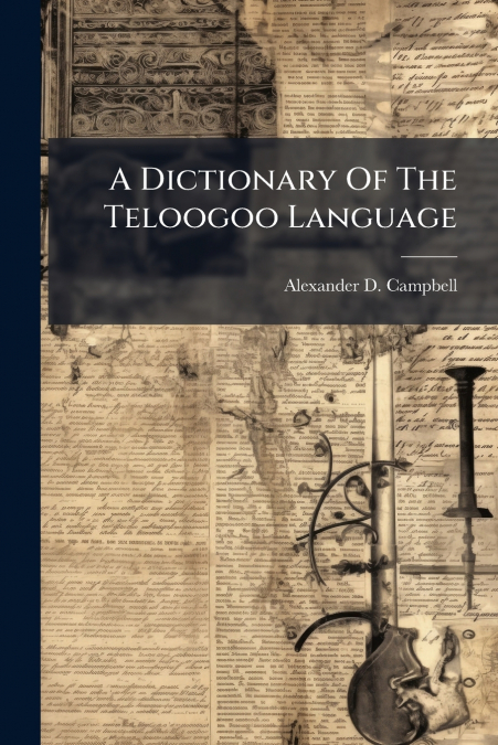 A Dictionary Of The Teloogoo Language