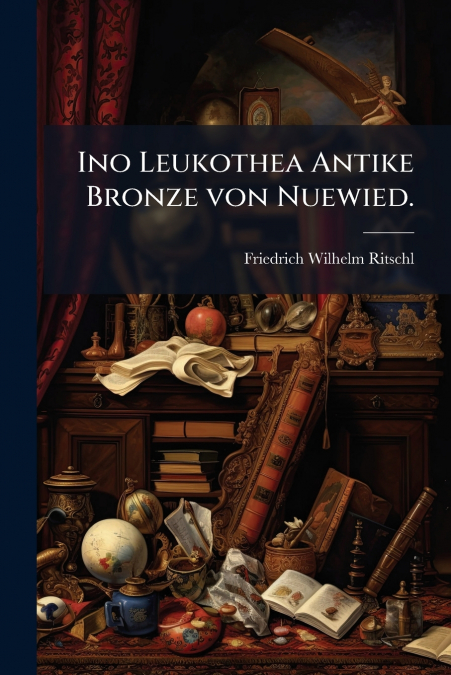 Ino Leukothea Antike Bronze von Nuewied.
