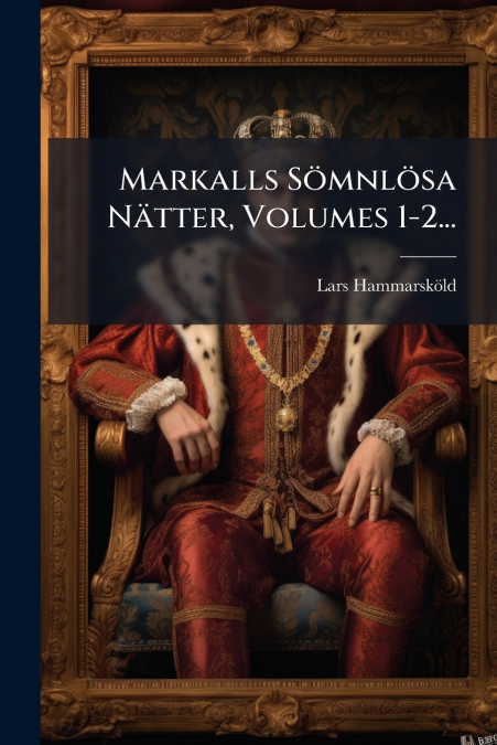 Markalls Sömnlösa Nätter, Volumes 1-2...
